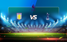Trực tiếp bóng đá Aston Villa vs Tottenham, Premier League, 02:30 22/03/2021