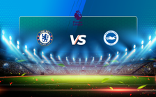 Trực tiếp bóng đá Chelsea vs Brighton, Premier League, 02:00 21/04/2021