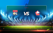Trực tiếp bóng đá Lyon vs Lille, Ligue 1, 02:00 26/04/2021