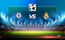 Trực tiếp bóng đá Chelsea vs Real Madrid, Champions League, 02:00 06/05/2021