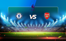 Trực tiếp bóng đá Chelsea vs Arsenal, Premier League, 02:15 13/05/2021