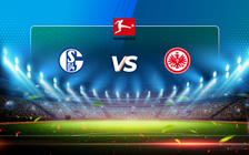 Trực tiếp bóng đá Schalke vs Eintracht Frankfurt, Bundesliga, 20:30 15/05/2021