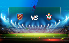 Trực tiếp bóng đá West Ham vs Southampton, Premier League, 22:00 23/05/2021