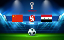 Trực tiếp bóng đá Trung Quốc vs Syria, World Cup, 01:00 16/06/2021