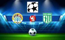 Trực tiếp bóng đá Hibernians (Mlt) vs Flora (Est), Champions League, 23:00 13/07/2021