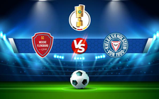 Trực tiếp bóng đá SC Weiche-08 vs Holstein Kiel, DFB Pokal, 20:30 07/08/2021