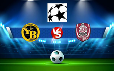 Trực tiếp bóng đá Young Boys (Sui) vs CFR Cluj (Rou), Champions League, 01:30 11/08/2021