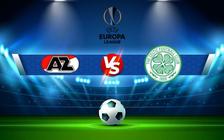 Trực tiếp bóng đá AZ Alkmaar (Ned) vs Celtic (Sco), Europa League, 01:15 27/08/2021