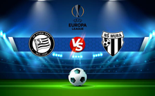 Trực tiếp bóng đá Sturm Graz (Aut) vs Mura (Slo), Europa League, 02:00 27/08/2021