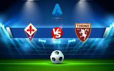 Trực tiếp bóng đá Fiorentina vs Torino, Serie A, 01:45 29/08/2021