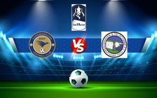 Trực tiếp bóng đá Farnborough vs Peacehaven & Telscombe, FA Cup, 21:00 04/09/2021