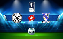 Trực tiếp bóng đá Hednesford vs Cleethorpes, FA Cup, 21:00 04/09/2021