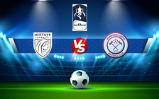 Trực tiếp bóng đá Merthyr Town vs Hamworthy, FA Cup, 21:00 04/09/2021
