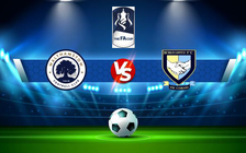 Trực tiếp bóng đá Walthamstow vs Berkhamsted, FA Cup, 21:00 04/09/2021