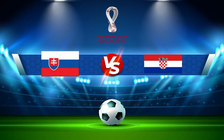 Trực tiếp bóng đá Slovakia vs Croatia, WC Europe, 01:45 05/09/2021