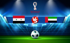 Trực tiếp bóng đá Syria vs UAE, WC Asia, 23:00 07/09/2021
