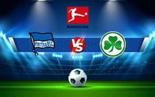 Trực tiếp bóng đá Hertha Berlin vs Greuther Furth, Bundesliga, 01:30 18/09/2021