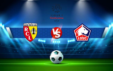 Trực tiếp bóng đá Lens vs Lille, Ligue 1, 22:00 18/09/2021