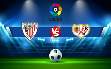 Trực tiếp bóng đá Ath Bilbao vs Rayo Vallecano, LaLiga, 03:00 22/09/2021