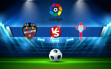 Trực tiếp bóng đá Levante vs Celta Vigo, LaLiga, 03:00 22/09/2021