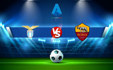 Trực tiếp bóng đá Lazio vs AS Roma, Serie A, 23:00 26/09/2021