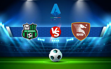 Trực tiếp bóng đá Sassuolo vs Salernitana, Serie A, 20:00 26/09/2021