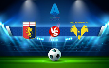 Trực tiếp bóng đá Genoa vs Verona, Serie A, 01:45 26/09/2021
