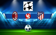 Trực tiếp bóng đá AC Milan vs Atl. Madrid, Champions League, 02:00 29/09/2021