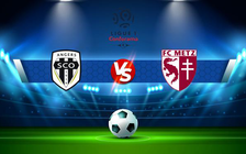 Trực tiếp bóng đá Angers vs Metz, Ligue 1, 20:00 03/10/2021