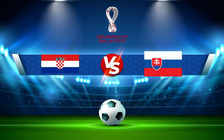 Trực tiếp bóng đá Croatia vs Slovakia, WC Europe, 01:45 12/10/2021