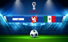 Trực tiếp bóng đá El Salvador vs Mexico, WC Concacaf, 09:05 14/10/2021