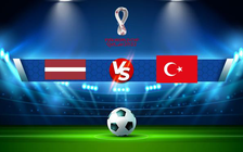 Trực tiếp bóng đá Latvia vs Thổ Nhĩ Kỳ, WC Europe, 01:45 12/10/2021