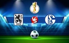 Trực tiếp bóng đá Munich 1860 vs Schalke, DFB Pokal, 23:30 26/10/2021
