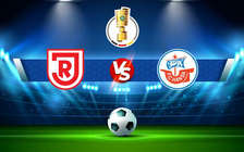 Trực tiếp bóng đá Regensburg vs Hansa Rostock, DFB Pokal, 01:45 28/10/2021