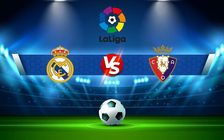 Trực tiếp bóng đá Real Madrid vs Osasuna, LaLiga, 02:30 28/10/2021