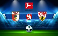 Trực tiếp bóng đá Augsburg vs Stuttgart, Bundesliga, 21:30 31/10/2021