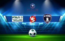 Trực tiếp bóng đá Carquefou vs US Tregunc, Coupe de France, 00:00 14/11/2021