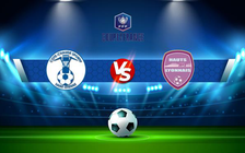 Trực tiếp bóng đá St-Etienne Cote Chaude vs Hauts Lyonnais, Coupe de France, 20:00 14/11/2021