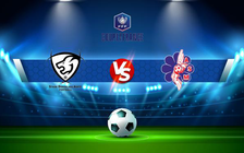 Trực tiếp bóng đá Stade Bordelais vs Murette, Coupe de France, 01:00 14/11/2021