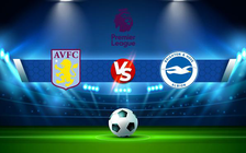 Trực tiếp bóng đá Aston Villa vs Brighton, Premier League, 22:00 20/11/2021