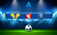 Trực tiếp bóng đá Verona vs Empoli, Serie A, 00:30 23/11/2021