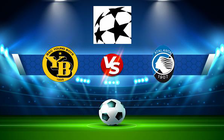 Trực tiếp bóng đá Young Boys vs Atalanta, Champions League, 03:00 24/11/2021