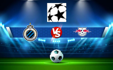 Trực tiếp bóng đá Club Brugge KV vs RB Leipzig, Champions League, 03:00 25/11/2021