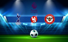 Trực tiếp bóng đá Tottenham vs Brentford, Premier League, 02:30 03/12/2021