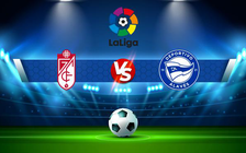 Trực tiếp bóng đá Granada CF vs Alaves, LaLiga, 03:00 04/12/2021