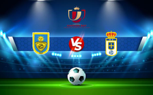 Trực tiếp bóng đá Andratx vs R. Oviedo, Copa del Rey, 02:00 02/12/2021