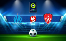 Trực tiếp bóng đá Marseille vs Brest, Ligue 1, 23:00 04/12/2021