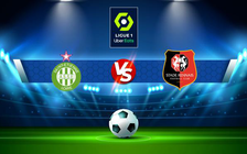 Trực tiếp bóng đá St Etienne vs Rennes, Ligue 1, 19:00 05/12/2021