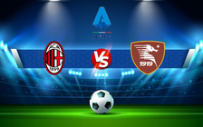 Trực tiếp bóng đá AC Milan vs Salernitana, Serie A, 21:00 04/12/2021