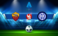 Trực tiếp bóng đá AS Roma vs Inter, Serie A, 00:00 05/12/2021